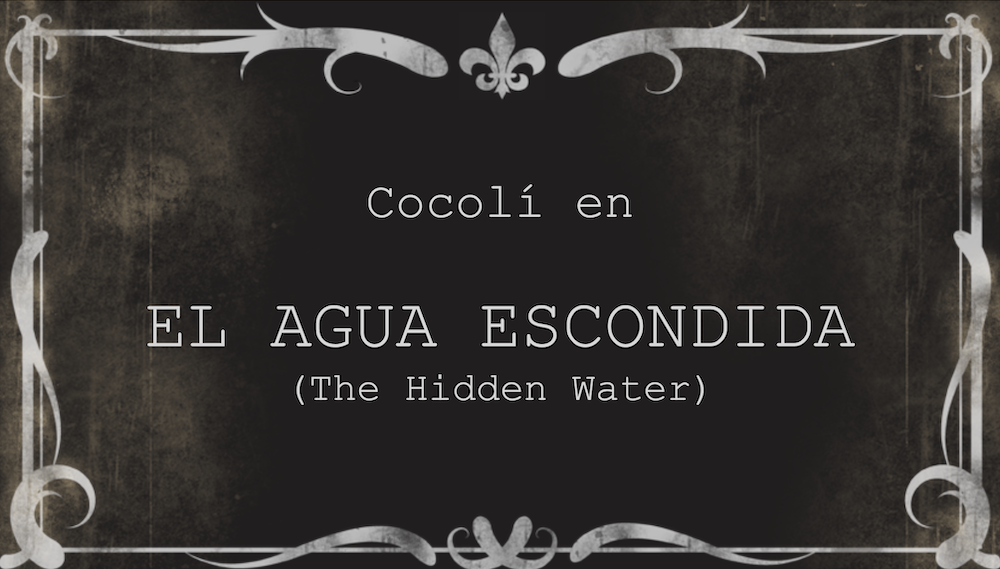 Cocolí en ‘El agua escondida’