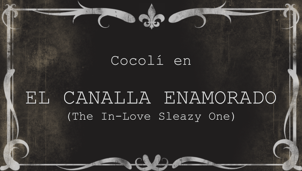 Cocolí en ‘El canalla enamorado’